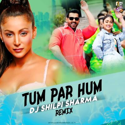 Tum Par Hum Hai Atke (Remix) - DJ Shilpi Sharma